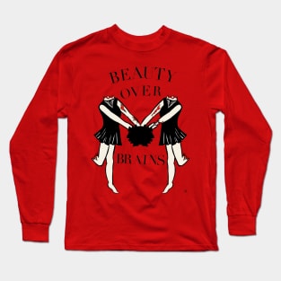 Beauty Over Brains Long Sleeve T-Shirt